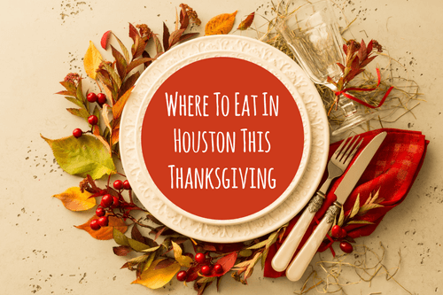 Where-To-Eat-In-Houston-This-Thanksgiving-1