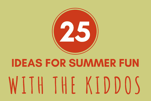 25 ideas for summer fun
