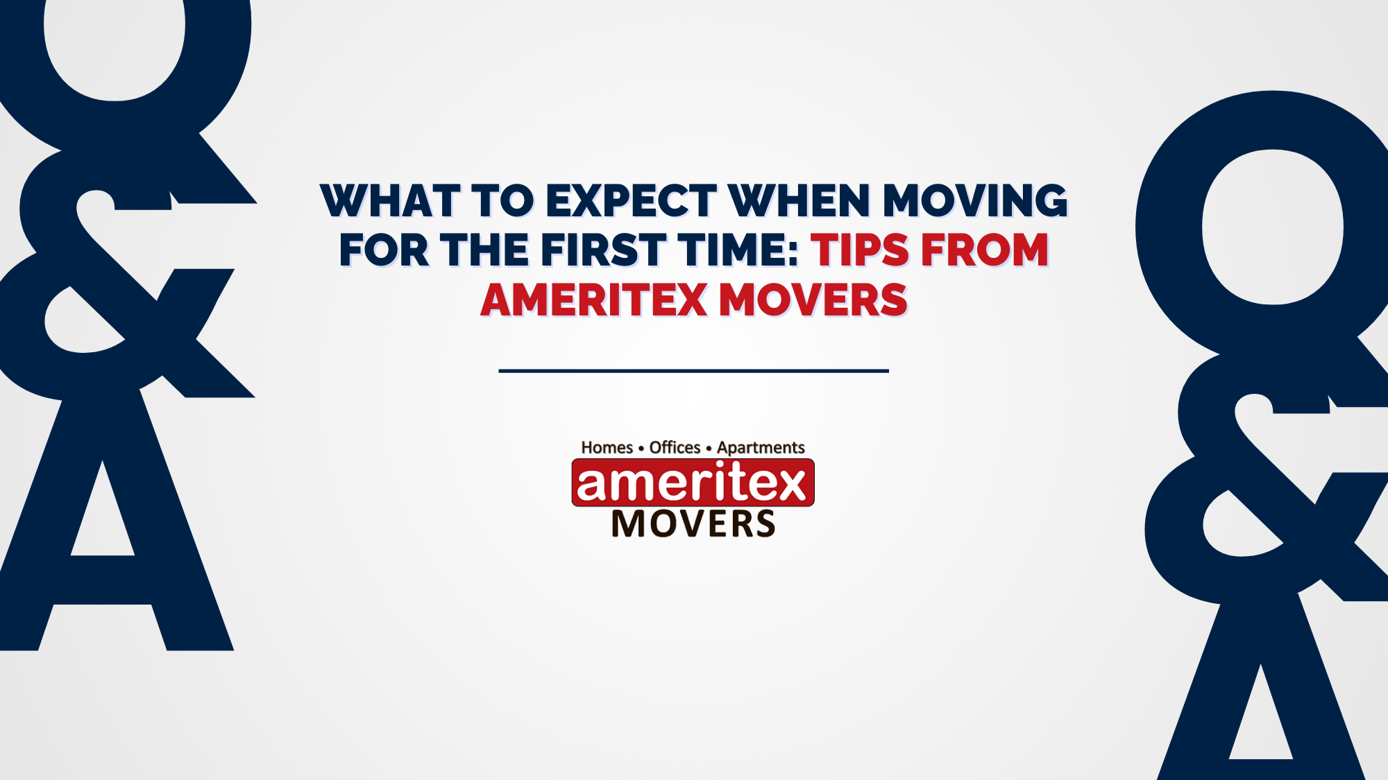 First Time Moving Essential Tips from Ameritex Movers