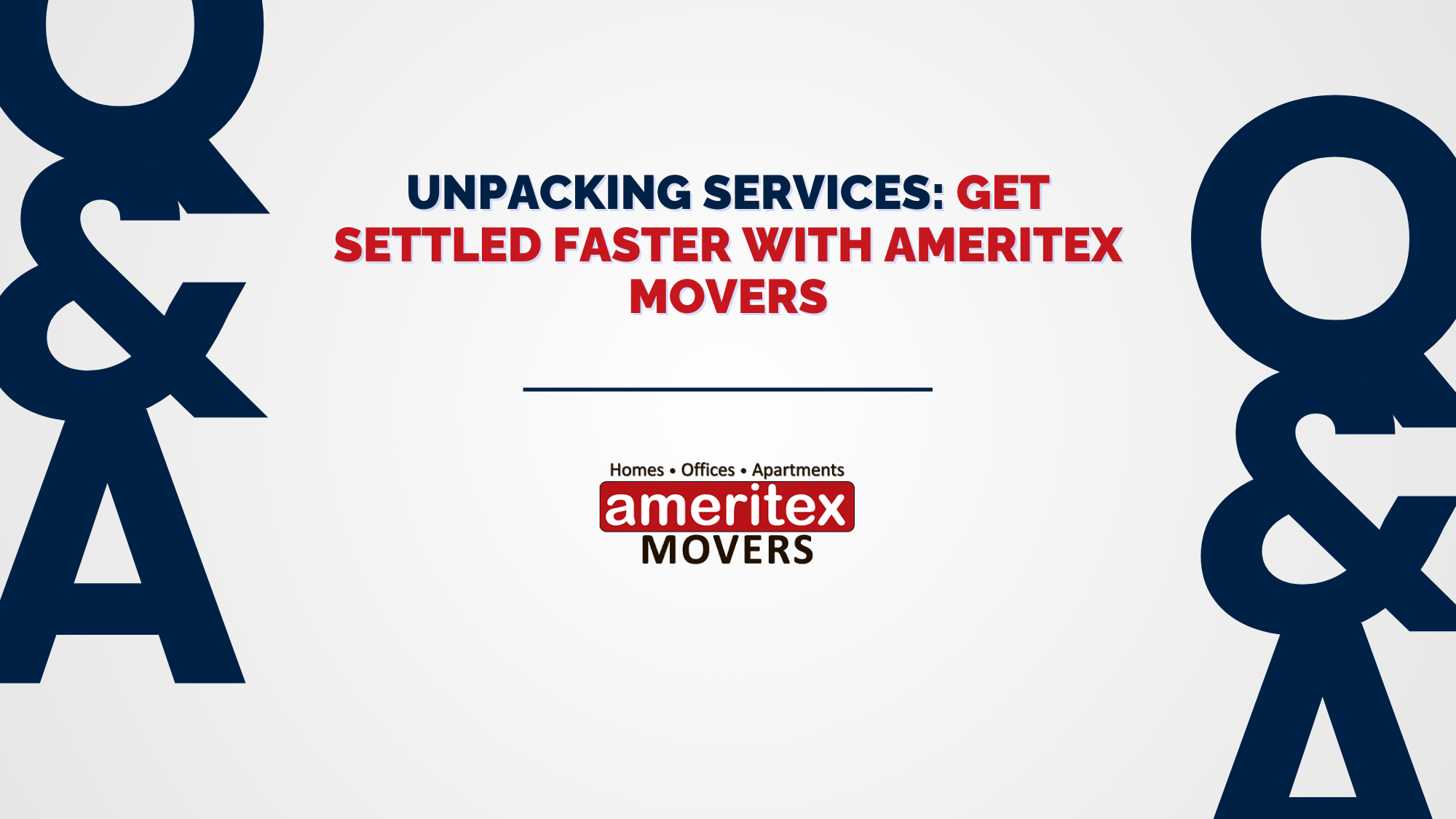 Unpacking Services: Get Settled Faster with Ameritex Movers